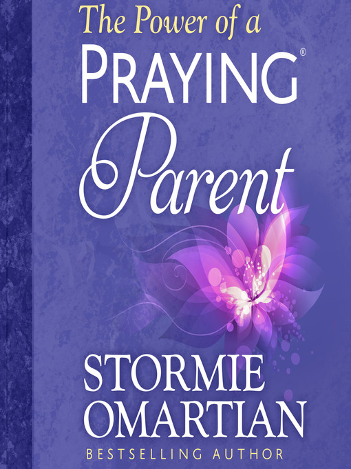 Title details for The Power of a Praying Parent by Stormie Omartian - Available